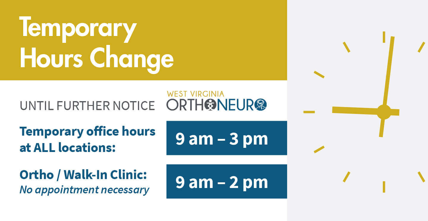 WV OrthoNeuro Temporary Hours Change